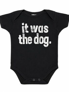 Black Baby Bodysuit with "it was the dog." Graphic
